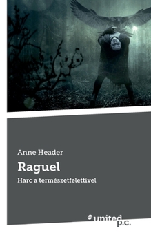 Paperback Raguel: Harc a természetfelettivel [Hungarian] Book
