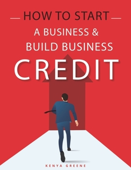 Paperback How To Start a Business and Build Business Credit: An A-Z Guide Book
