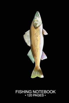 Fishing Notebook 120 Pages: 6"x 9'' Blank Paper Fishing Notebook Cool Freshwater Game Fish Saltwater Fly Fishes Journal Composition Notebook Notes Day Planner Notepad