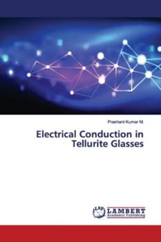 Paperback Electrical Conduction in Tellurite Glasses Book