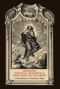 Mediæval Mystical Tradition and Saint John of the Cross