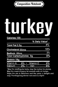 Composition Notebook: Thanksgiving Turkey Nutritional Facts  Journal/Notebook Blank Lined Ruled 6x9 100 Pages