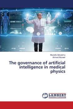 Paperback The governance of artificial intelligence in medical physics Book