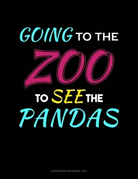 Going To The Zoo To See The Pandas: Storyboard Notebook 1.85:1