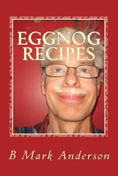 Paperback Eggnog Recipes: Eggnog Lore and Recipes Galore Book