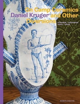 Hardcover On Camp Ceramics and Other Diversions: Daniel Kruger. Ceramics 1984-2005 Book