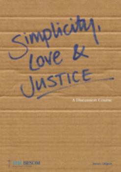 Paperback Simplicity, Love and Justice Book