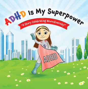 Paperback ADHD Is My Superpower: A Story Celebrating Neurodiversity Book