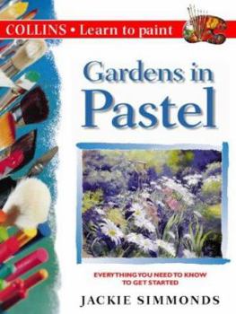 Paperback Gardens in Pastel (Collins Learn to Paint) Book