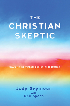 Paperback The Christian Skeptic: Caught Between Belief and Doubt Book