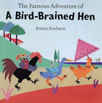 Hardcover The Famous Adventure of a Bird-Brained Hen Book