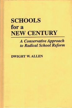 Hardcover Schools for a New Century: A Conservative Approach to Radical School Reform Book