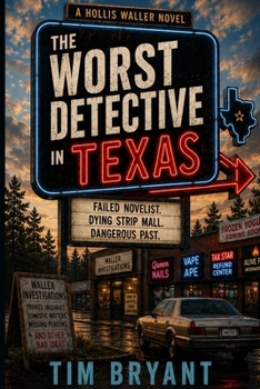Paperback The Worst Detective in Texas: A Hollis Waller Mystery Book