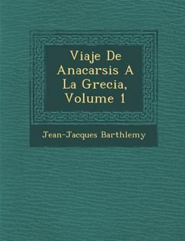 Paperback Viaje De Anacarsis A La Grecia, Volume 1 [Spanish] Book