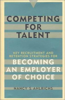 Hardcover Competing for Talent: Key Recruitment and Retention Strategies for Becoming an Employer of Choice Book