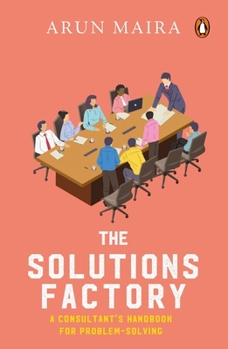 Hardcover Solutions Factory: A Consultant's Handbook for Problem-Solving Book