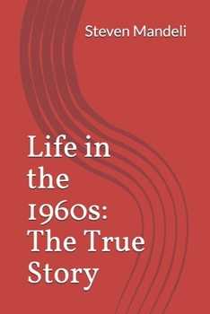 Paperback Life in the 1960s: The True Story Book