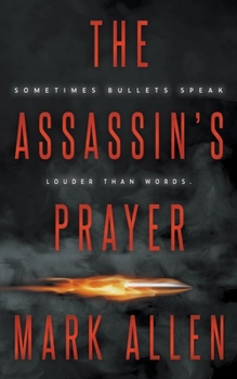 The Assassin's Prayer: An Action Adventure Thriller