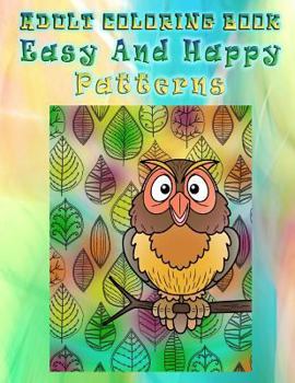 Paperback Adult Coloring Book Easy And Happy Patterns: Mandala Coloring Book