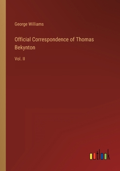 Paperback Official Correspondence of Thomas Bekynton: Vol. II Book