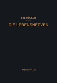 Die Lebensnerven: Ihr Aufbau . Ihre Leistungen . Ihre Erkrankungen