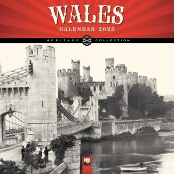 Calendar Wales Heritage Wall Calendar 2025 (Art Calendar) Book