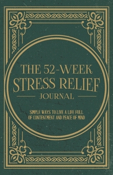 Paperback The 52-Week Stress Relief Journal Book