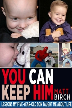 Paperback You Can Keep Him: Lessons My Five-year-old Son Taught Me About Life Book