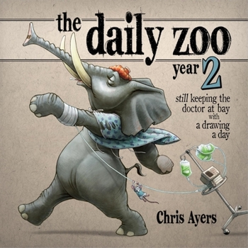 Paperback Daily Zoo Year 2: Keeping the Doctor at Bay with a Drawing a Day Book