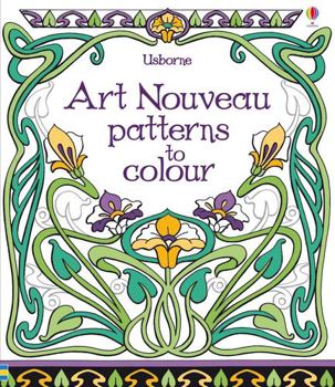 Art Nouveau Patterns To Colour - Book  of the Usborne Patterns to Colour