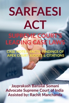 Paperback Sarfaesi Act- Supreme Court's Leading Case Laws: Case Notes- Facts- Findings of Apex Court Judges & Citations Book