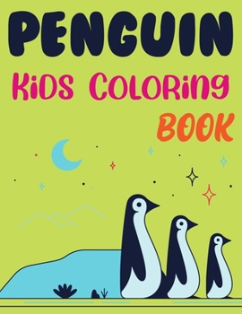 Paperback Penguin Kids Coloring Book: Penguin Coloring Pages Book