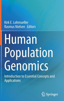 Hardcover Human Population Genomics: Introduction to Essential Concepts and Applications Book