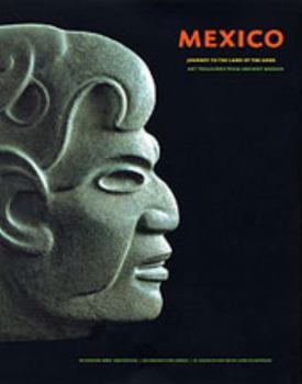 Hardcover Mexico: Journey to the Land of the Gods: Art Treasures from Ancient Mexico Book