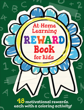 Paperback The At-Home Learning Reward Book for Kids: 48 Motivational Rewards, Each with a Coloring Activity! Book