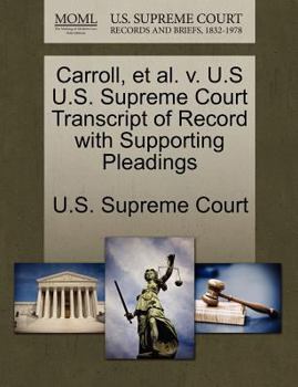 Paperback Carroll, Et Al. V. U.S U.S. Supreme Court Transcript of Record with Supporting Pleadings Book