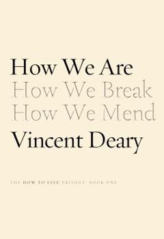 Hardcover How We Are: Book One of the How to Live Trilogy Book