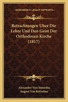 Paperback Betrachtungen Uber Die Lehre Und Den Geist Der Orthodoxen Kirche (1817) [German] Book
