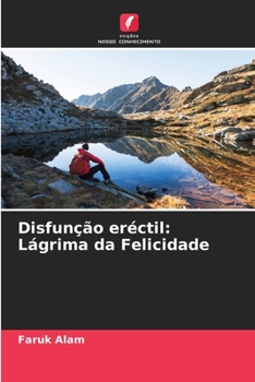 Paperback Disfunção eréctil: Lágrima da Felicidade [Portuguese] Book