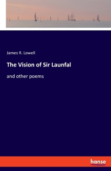 Paperback The Vision of Sir Launfal: and other poems Book