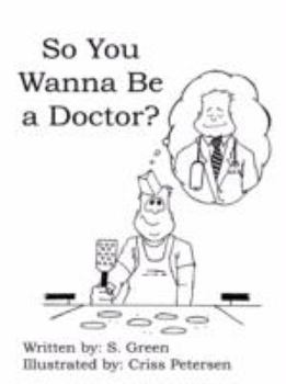 Paperback So You Wanna Be a Doctor? Book