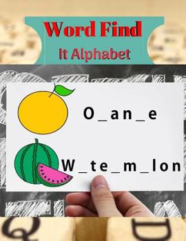 Paperback Word Find It Alphabet: School Zone - Hidden Pictures Workbook, Search & Find, Picture Puzzles, Hidden Objects, and More (School Zone Activity Book