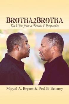 Paperback Brotha2brotha: Da View from a 'brotha's' Perspective Book