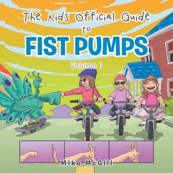 Paperback The Kids Official Guide to Fist Pumps: Volume 1 Book
