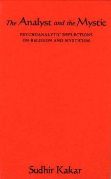 Hardcover The Analyst and the Mystic: Psychoanalytic Reflections on Religion and Mysticism Book