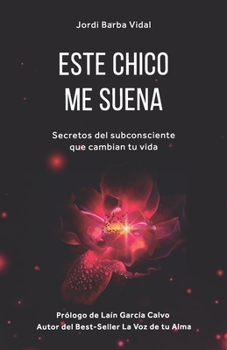 Paperback Este Chico Me Suena: Secretos del subconsciente que cambian tu vida [Spanish] Book