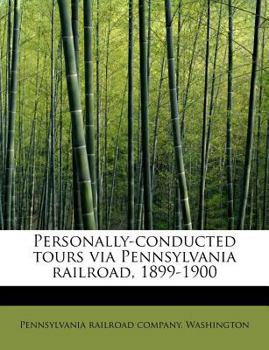 Paperback Personally-Conducted Tours Via Pennsylvania Railroad, 1899-1900 Book