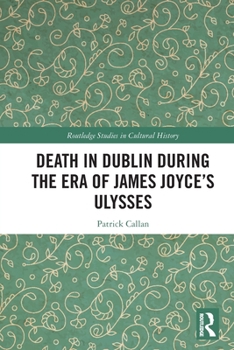 Death in Dublin During the Era of James Joyce's Ulysses