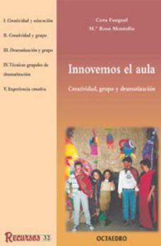 Paperback Innovemos el aula: Creatividad, grupo y dramatización [Spanish] Book