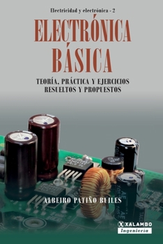 Paperback Electrónica Básica: Teoría, práctica y ejercicios resueltos y propuestos [Spanish] Book